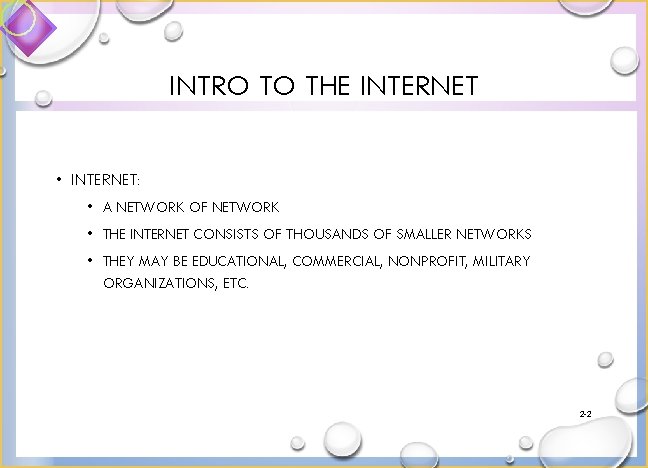 INTRO TO THE INTERNET • INTERNET: • A NETWORK OF NETWORK • THE INTERNET
