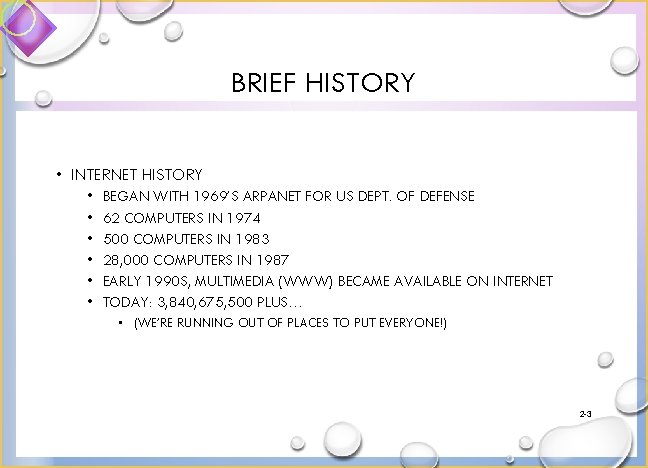 BRIEF HISTORY • INTERNET HISTORY • • • BEGAN WITH 1969’S ARPANET FOR US