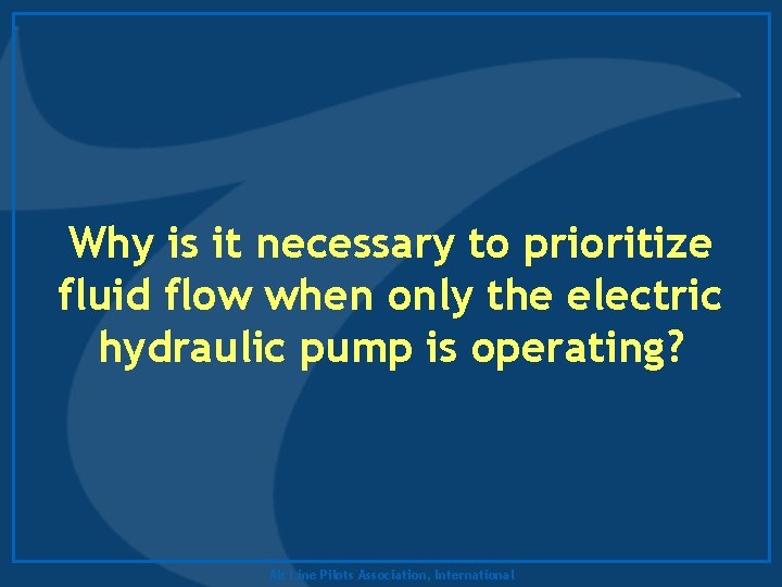Why is it necessary to prioritize fluid flow when only the electric hydraulic pump