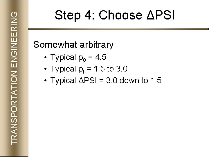 Step 4: Choose ΔPSI Somewhat arbitrary • Typical p 0 = 4. 5 •