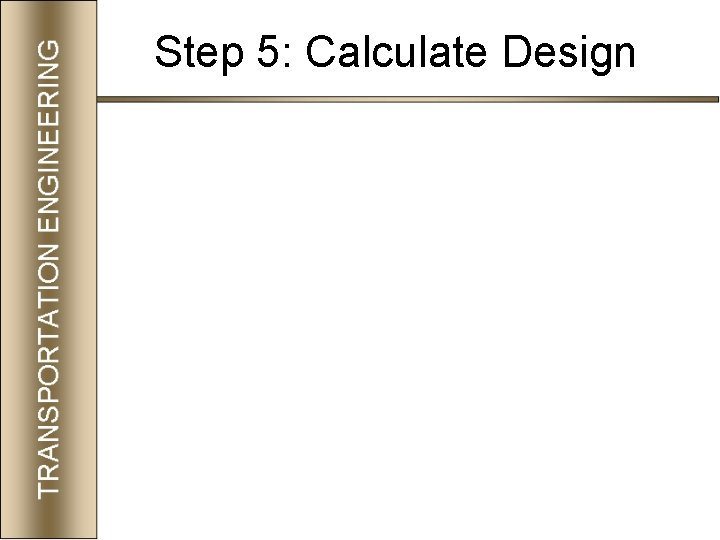 Step 5: Calculate Design 