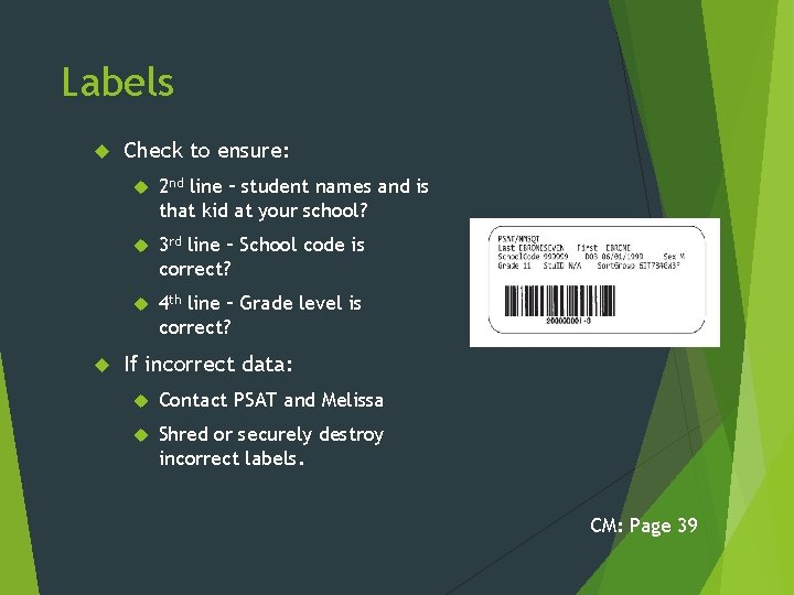 Labels Check to ensure: 2 nd line – student names and is that kid