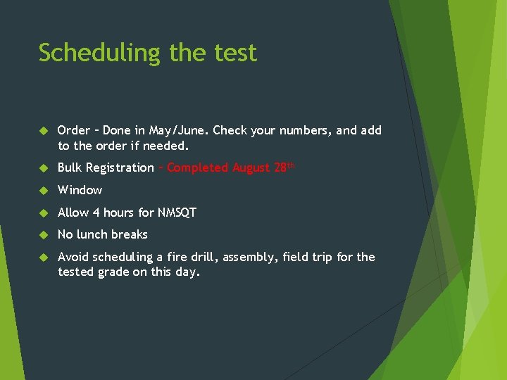 Scheduling the test Order – Done in May/June. Check your numbers, and add to