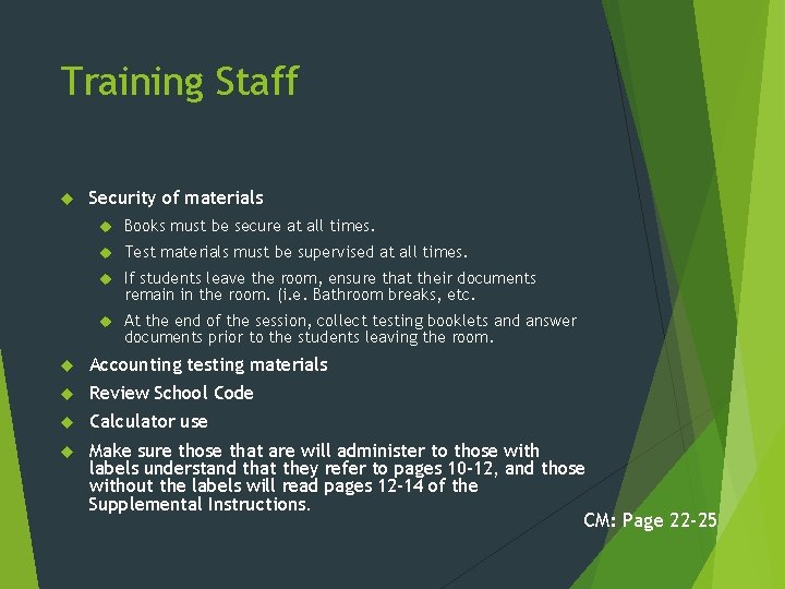 Training Staff Security of materials Books must be secure at all times. Test materials