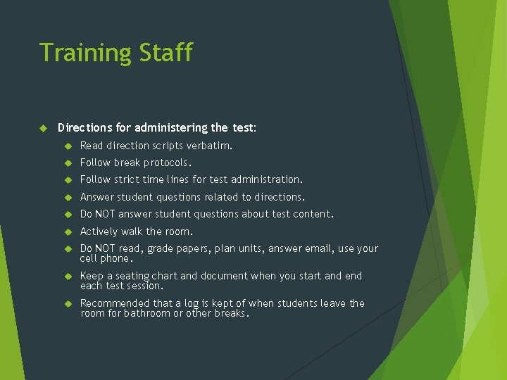 Training Staff Directions for administering the test: Read direction scripts verbatim. Follow break protocols.