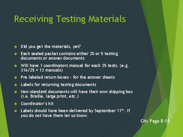 Receiving Testing Materials Did you get the materials, yet? Each sealed packet contains either