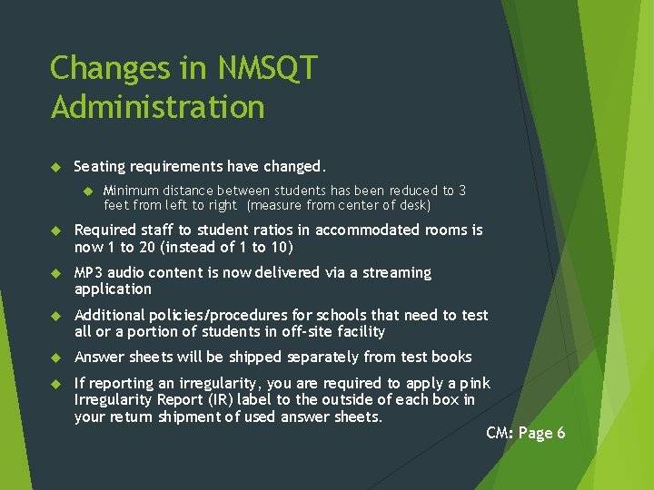 Changes in NMSQT Administration Seating requirements have changed. Minimum distance between students has been