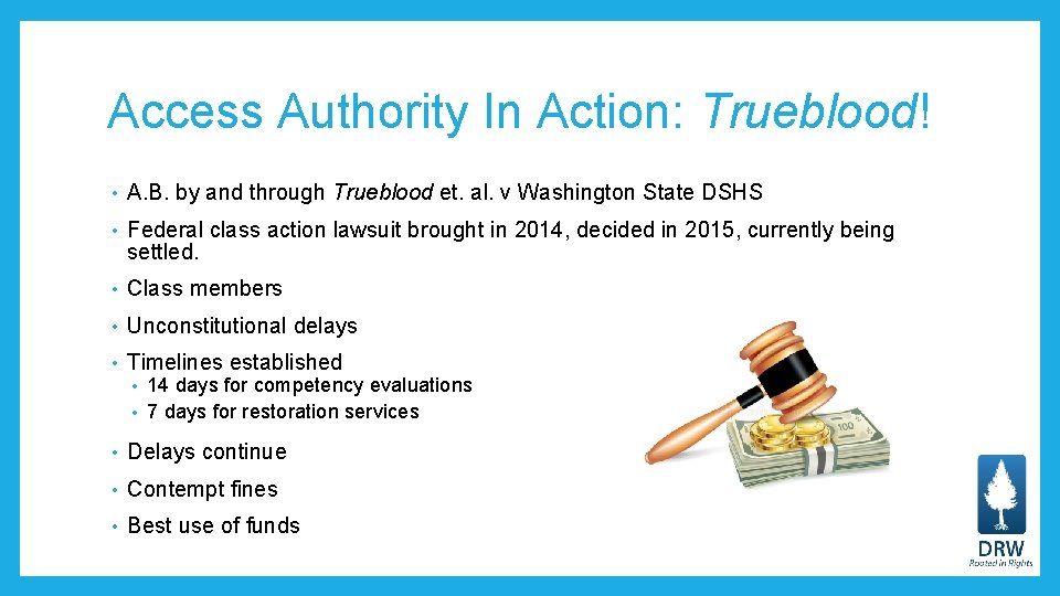 Access Authority In Action: Trueblood! • A. B. by and through Trueblood et. al.