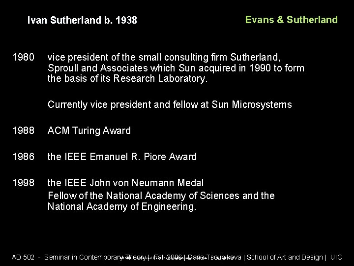 Ivan Sutherland b. 1938 1980 Evans & Sutherland vice president of the small consulting Ivan Sutherland b. 1938 1980 Evans & Sutherland vice president of the small consulting