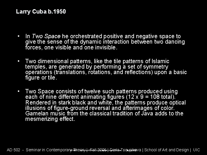 Larry Cuba b. 1950 • In Two Space he orchestrated positive and negative space Larry Cuba b. 1950 • In Two Space he orchestrated positive and negative space