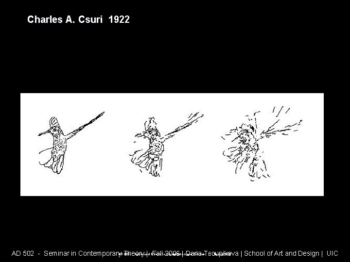Charles A. Csuri 1922 AD 508 - Advanced Electronic Visualization and Critique | Spring Charles A. Csuri 1922 AD 508 - Advanced Electronic Visualization and Critique | Spring