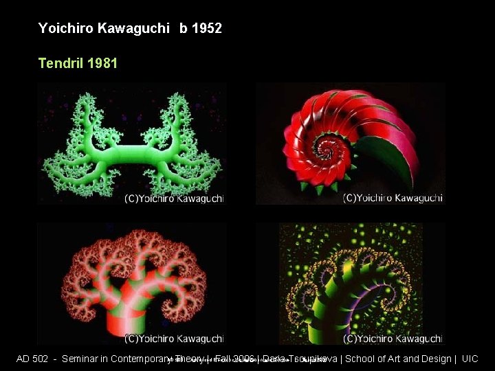 Yoichiro Kawaguchi b 1952 Tendril 1981 AD 508 - Advanced Electronic Visualization and Critique