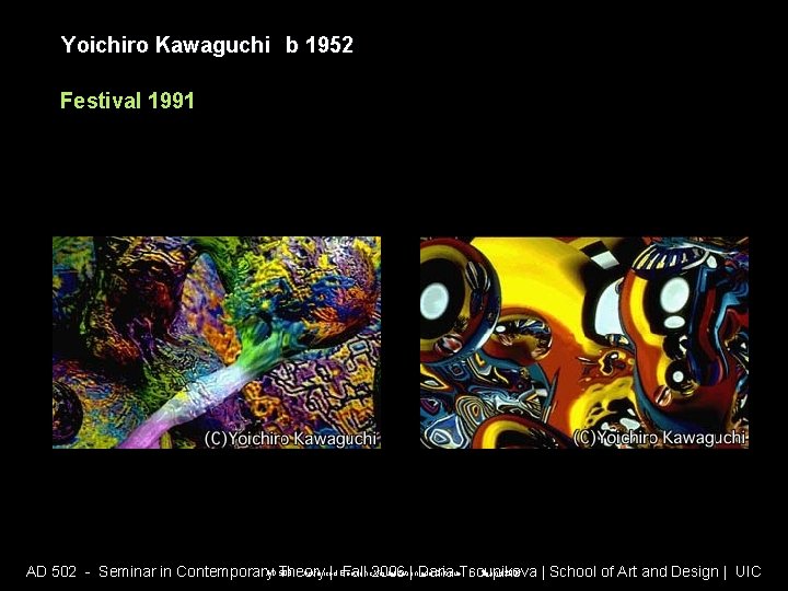 Yoichiro Kawaguchi b 1952 Festival 1991 AD 508 - Advanced Electronic Visualization and Critique