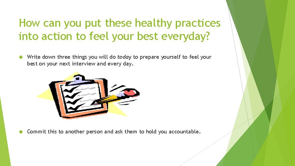 How can you put these healthy practices into action to feel your best everyday?