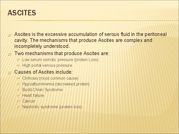 ASCITES Ascites is the excessive accumulation of serous fluid in the peritoneal cavity. The