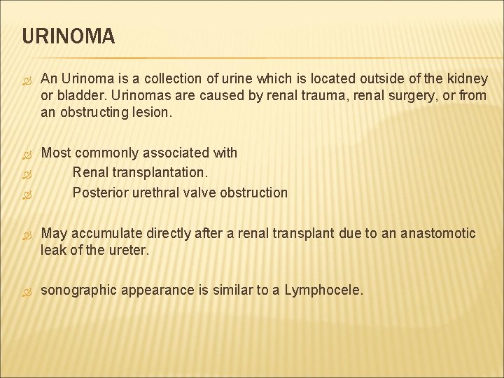 URINOMA An Urinoma is a collection of urine which is located outside of the