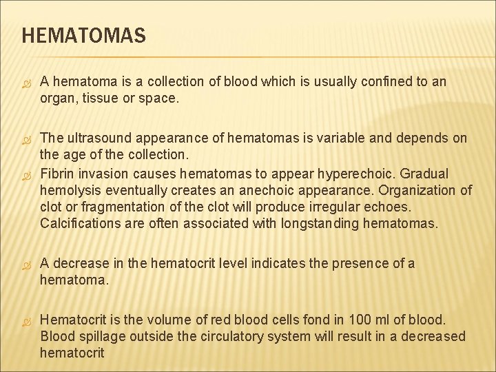 HEMATOMAS A hematoma is a collection of blood which is usually confined to an