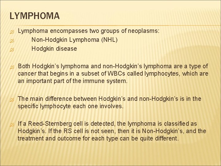 LYMPHOMA Lymphoma encompasses two groups of neoplasms: Non-Hodgkin Lymphoma (NHL) Hodgkin disease Both Hodgkin’s