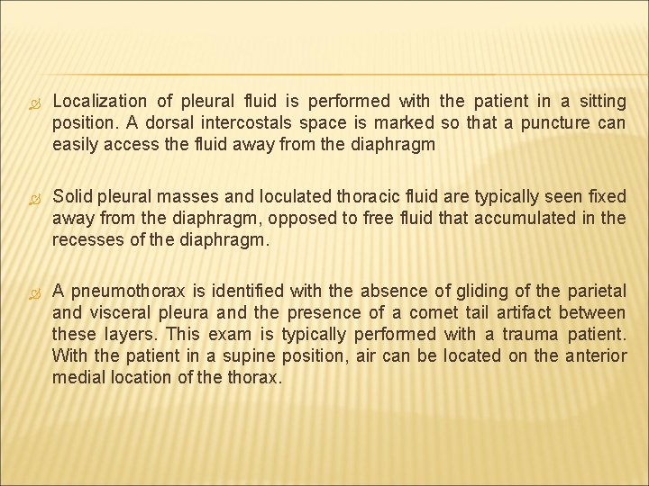  Localization of pleural fluid is performed with the patient in a sitting position.