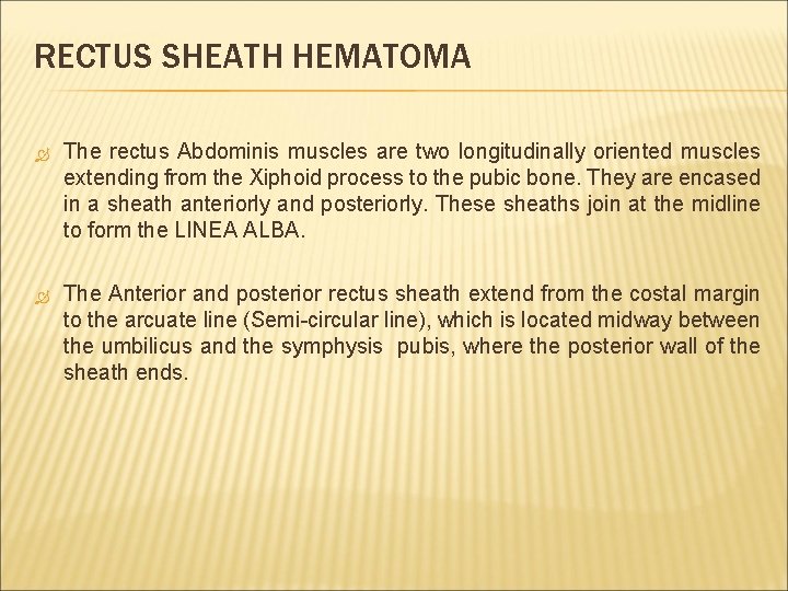 RECTUS SHEATH HEMATOMA The rectus Abdominis muscles are two longitudinally oriented muscles extending from