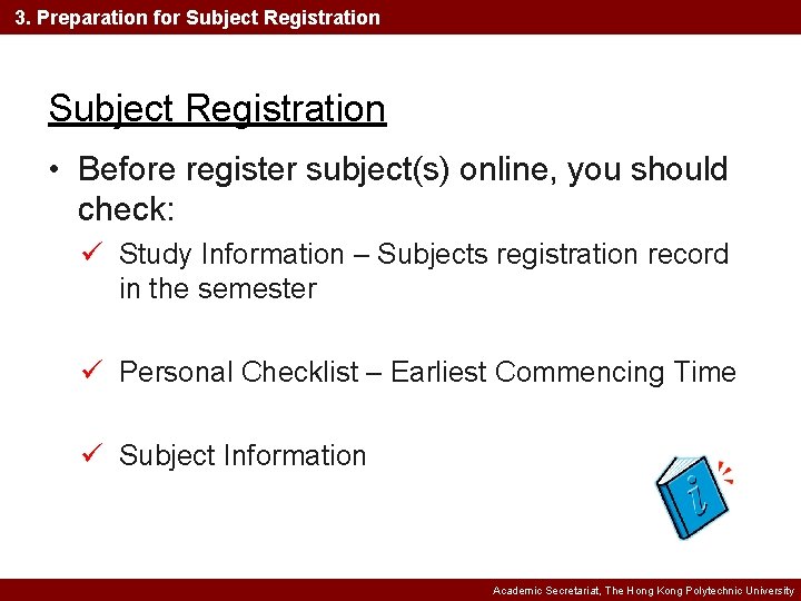 3. Preparation for Subject Registration • Before register subject(s) online, you should check: Study