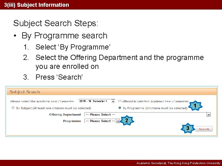3(iii) Subject Information Subject Search Steps: • By Programme search 1. Select ‘By Programme’