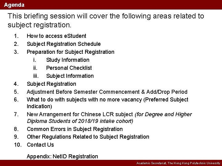 Agenda This briefing session will cover the following areas related to subject registration. 1.