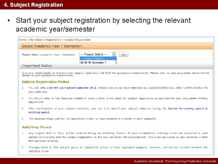 4. Subject Registration • Start your subject registration by selecting the relevant academic year/semester