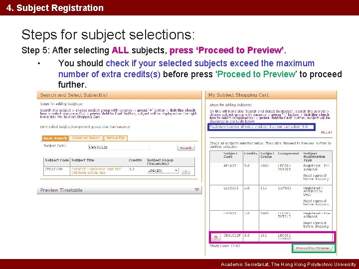 4. Subject Registration Steps for subject selections: Step 5: After selecting ALL subjects, press