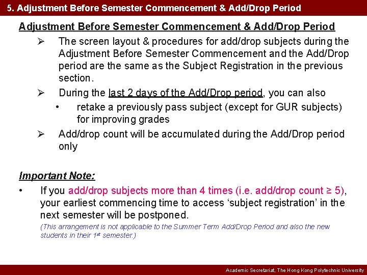 5. Adjustment Before Semester Commencement & Add/Drop Period Ø The screen layout & procedures