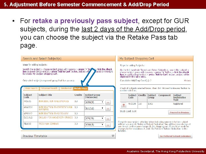 5. Adjustment Before Semester Commencement & Add/Drop Period • For retake a previously pass