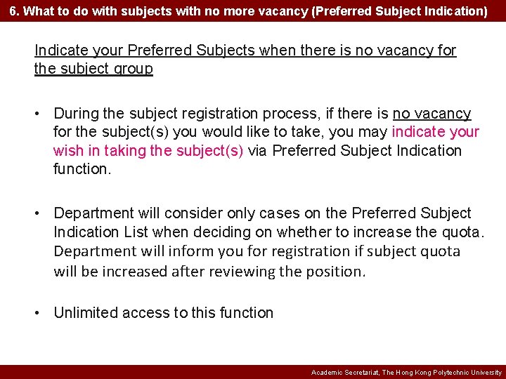 6. What to do with subjects with no more vacancy (Preferred Subject Indication) Indicate