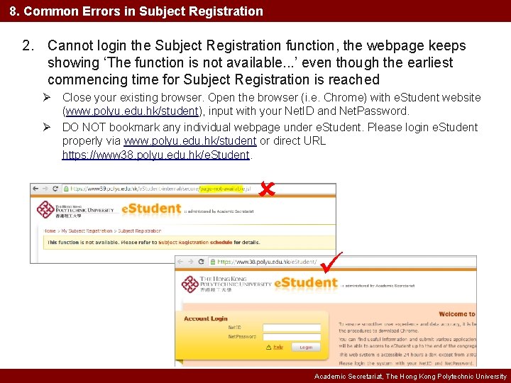 8. Common Errors in Subject Registration 2. Cannot login the Subject Registration function, the