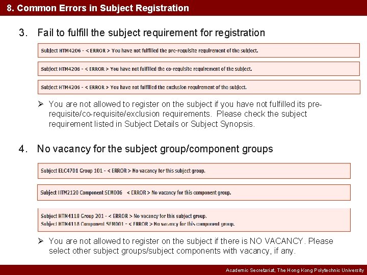 8. Common Errors in Subject Registration 3. Fail to fulfill the subject requirement for