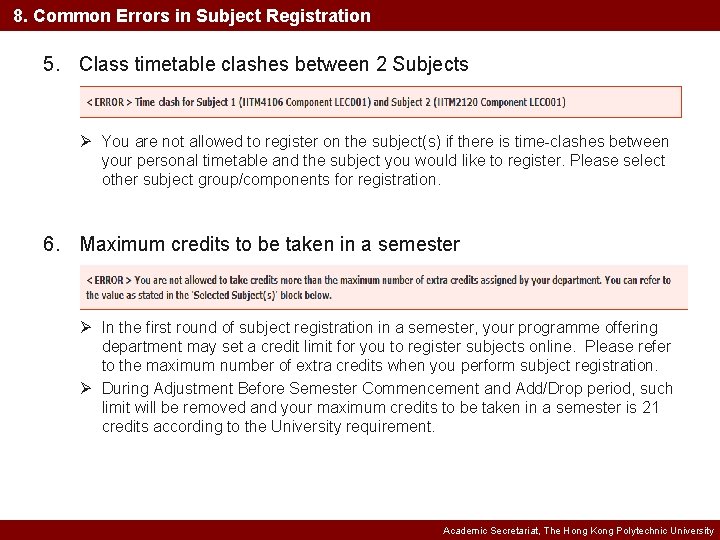 8. Common Errors in Subject Registration 5. Class timetable clashes between 2 Subjects Ø
