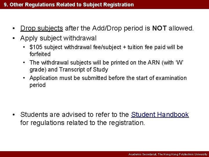 9. Other Regulations Related to Subject Registration • Drop subjects after the Add/Drop period