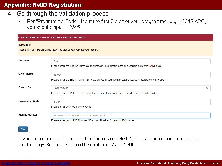 Appendix: Net. ID Registration 4. Go through the validation process • For "Programme Code",