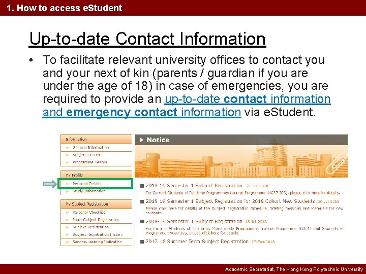 1. How to access e. Student Up-to-date Contact Information • To facilitate relevant university