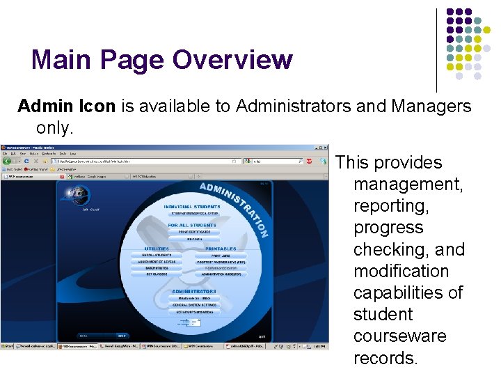 Main Page Overview Admin Icon is available to Administrators and Managers only. This provides