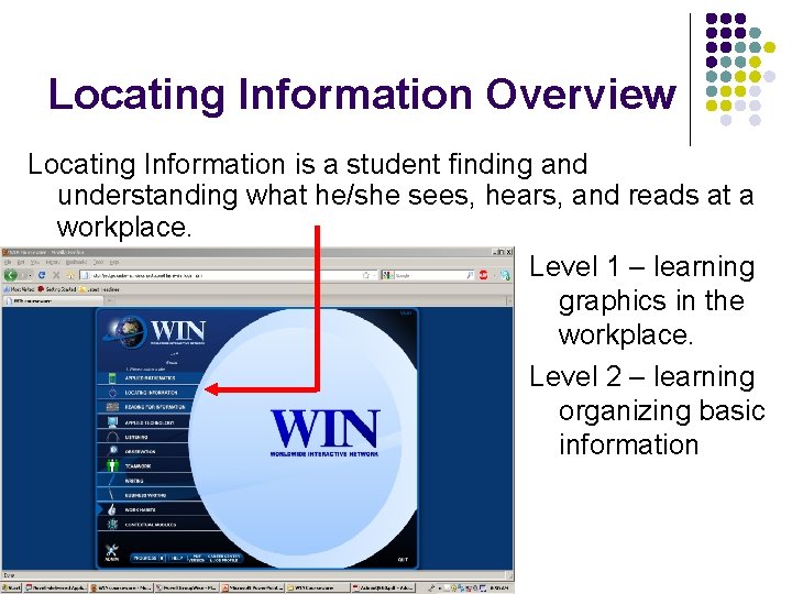 Locating Information Overview Locating Information is a student finding and understanding what he/she sees,