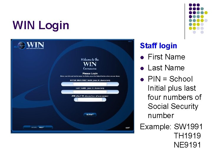 WIN Login Staff login l First Name l Last Name l PIN = School