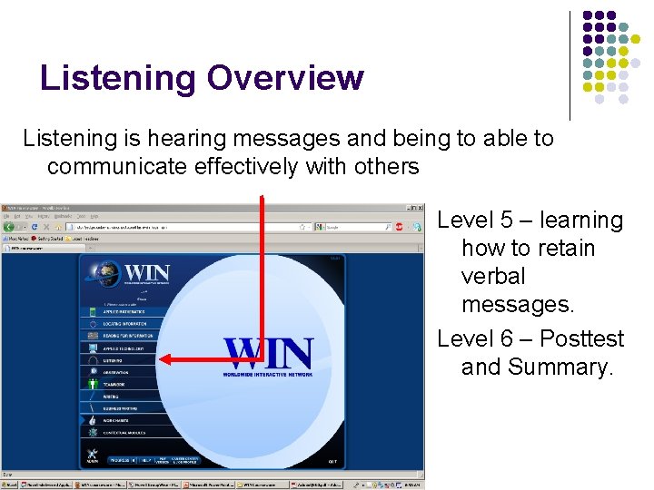 Listening Overview Listening is hearing messages and being to able to communicate effectively with