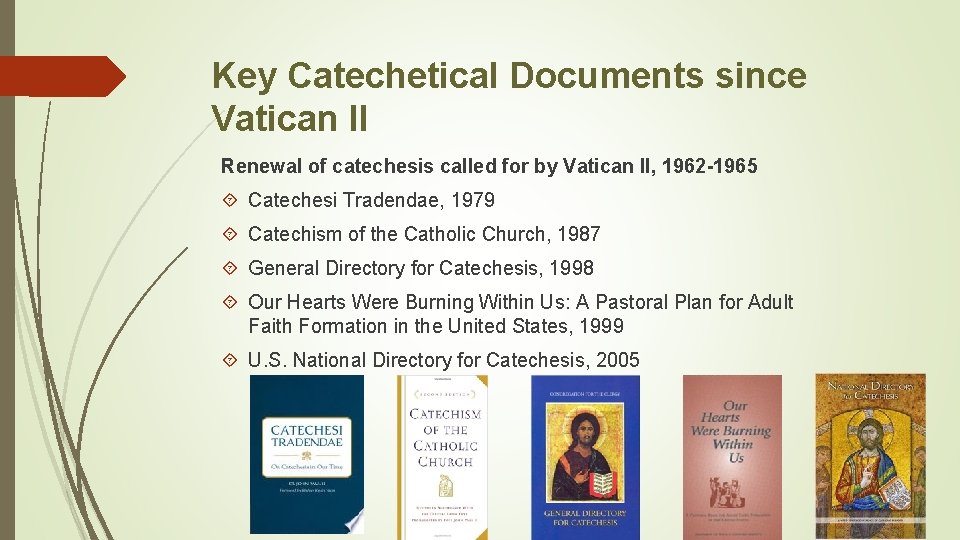 Key Catechetical Documents since Vatican II Renewal of catechesis called for by Vatican II,