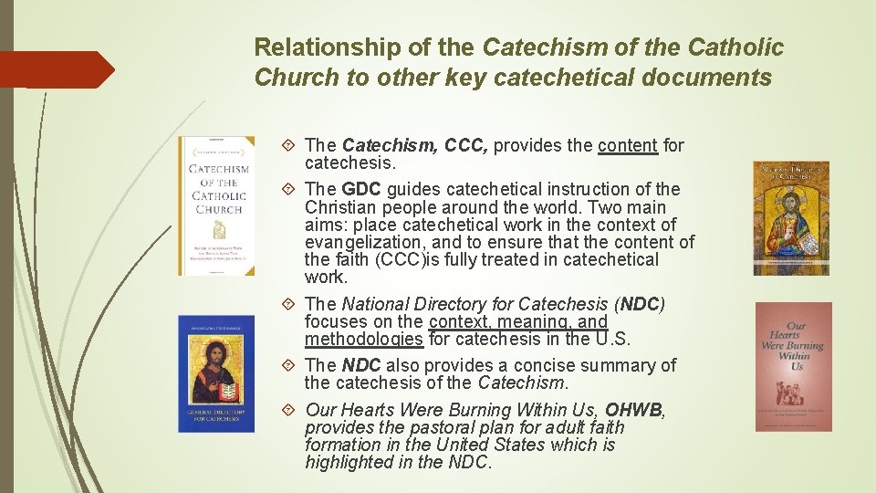 Relationship of the Catechism of the Catholic Church to other key catechetical documents The