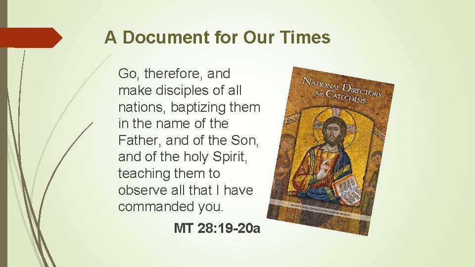 A Document for Our Times Go, therefore, and make disciples of all nations, baptizing