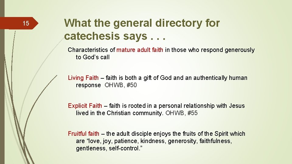 15 What the general directory for catechesis says. . . Characteristics of mature adult