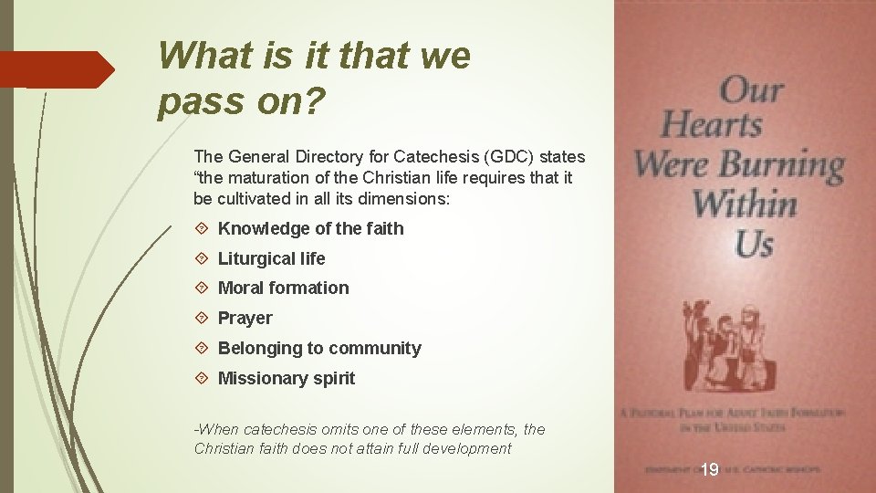 What is it that we pass on? The General Directory for Catechesis (GDC) states