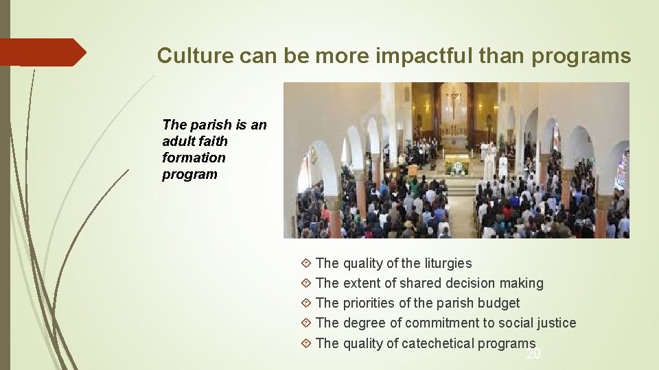 Culture can be more impactful than programs The parish is an adult faith formation