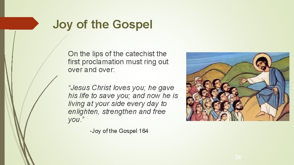 Joy of the Gospel On the lips of the catechist the first proclamation must