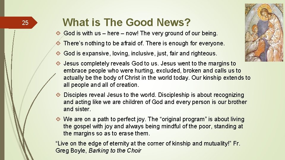 25 What is The Good News? God is with us – here – now!